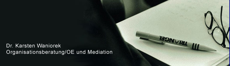 Dr. Karsten Waniorek - Organisationsberatung (OE) und Mediation